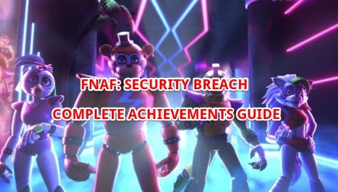 FNAF Security breach complete achievements guide