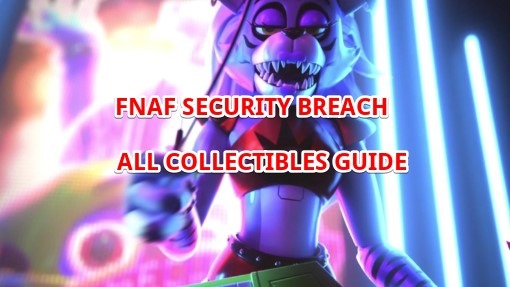 HOW TO COLLECT ALL THE GIFTS AND MESSAGES IN FNAF: SECURITY BREACH