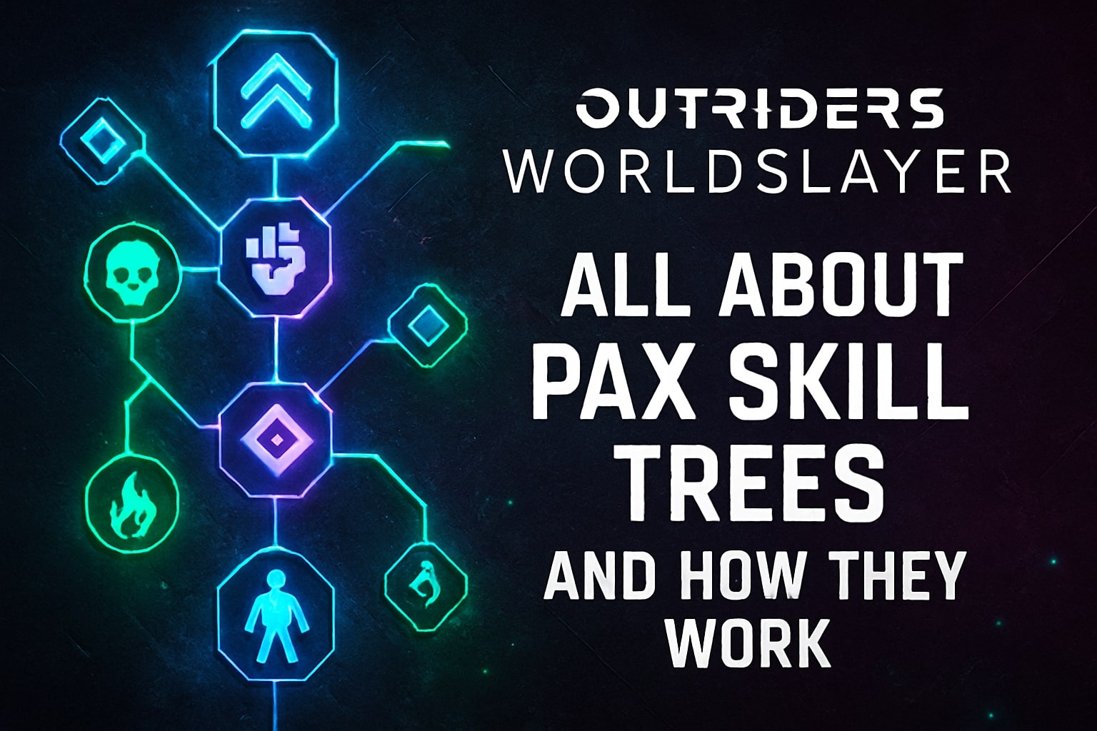Outriders Worldslayer PAX Skill Trees